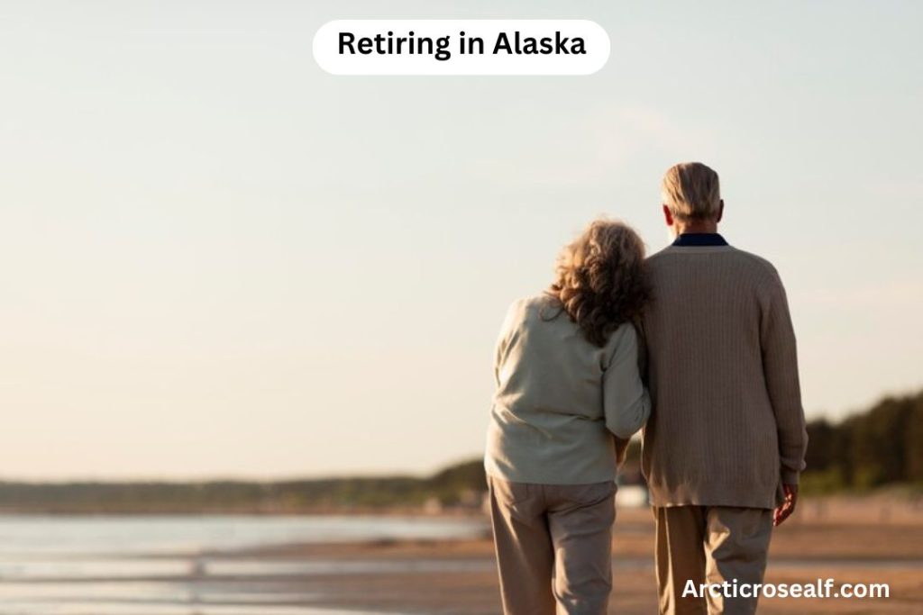 Retiring In Alaska: Top 8 Benefits for Seniors | Arcticrosealf