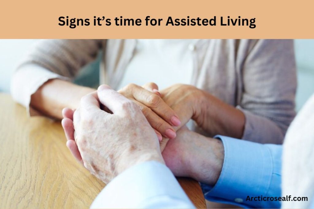 Signs It’s time for Assisted Living